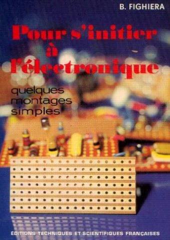 Pour s'Initier à l'électronique, B. Fighiera, 1975